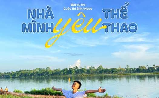 "Nhà mình yêu thể thao": Khi thể thao là phép màu cho mọi thế hệ