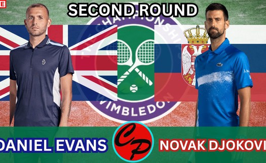 Link xem trực tiếp Djokovic vs Daniel Evans 19h30 hôm nay, vòng 2 Wimbledon 2025