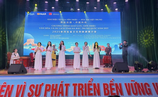 Chương trình “Giai điệu Tơ lụa Yên Triệu”: Thúc đẩy du lịch, giao lưu văn hóa Việt Nam - Trung Quốc