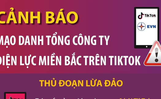 Cảnh báo mạo danh Tổng công ty Điện lực miền Bắc trên Tiktok