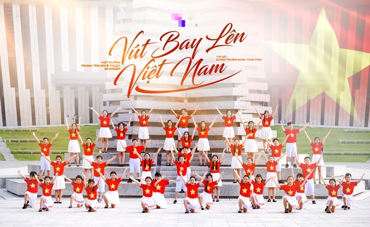 Lời tri ân cha ông dịp Quốc khánh 2/9 qua giọng hát trẻ thơ trong MV 'Vút bay lên Việt Nam'