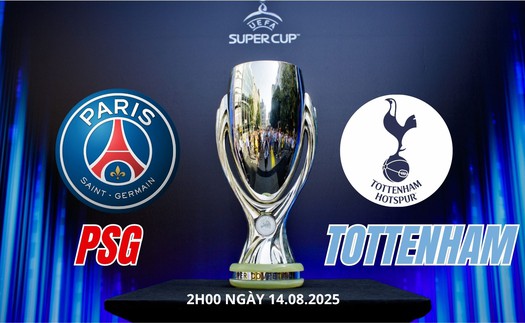 Nhận định, soi tỷ lệ PSG vs Tottenham 2h00 ngày 14/08, Siêu Cúp Châu Âu