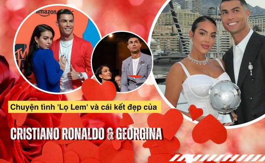 Chuyện tình 'Lọ Lem' và cái kết đẹp của Cristiano & Georgina