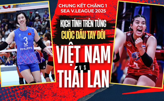 Chung kết bóng chuyền Việt Nam vs Thái Lan: Kịch tính trên từng cuộc đấu tay đôi