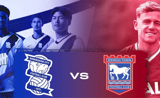 Nhận định, soi tỷ lệ Birmingham vs Ipswich 03h00 ngày 9/8, hạng nhất Anh vòng 1