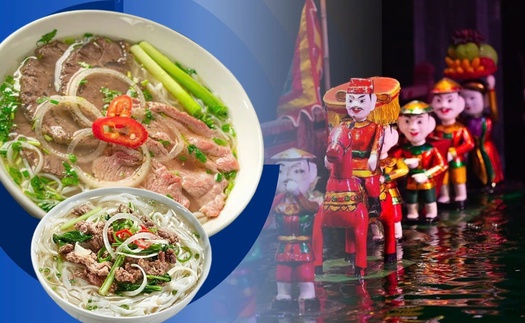 Chính phủ đồng ý lập hồ sơ đề nghị "Phở", "Múa rối nước" ghi danh di sản văn hoá phi vật thể của UNESCO