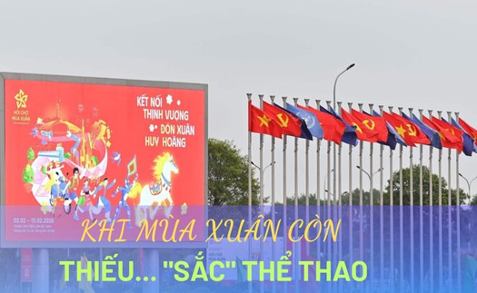 Khi mùa Xuân còn thiếu... "sắc" thể thao