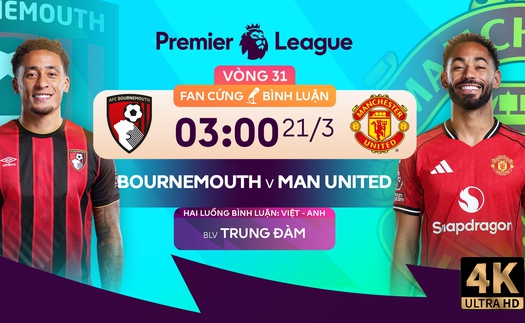 Nhận định bóng đá hôm nay 20/3: Bournemouth vs MU, Cagliari vs Napoli