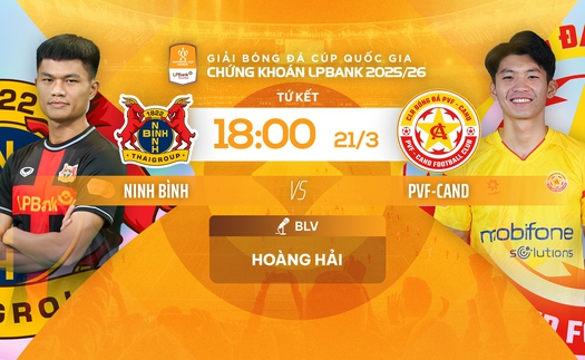 Link xem trực tiếp bóng đá Ninh Bình vs PVF-CAND 18h00 hôm nay, tứ kết cúp quốc gia