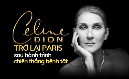 Céline Dion trở lại Paris sau hành trình chiến thắng bệnh tật