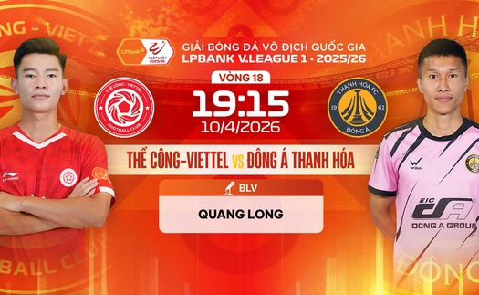 Link xem trực tiếp bóng đá Thể Công Viettel vs Thanh Hóa 19h15 hôm nay, V-League vòng 18