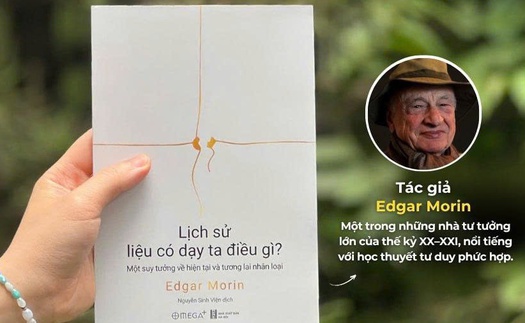 'Lịch sử liệu có dạy ta điều gì': Đọc lịch sử bằng tư duy phức hợp