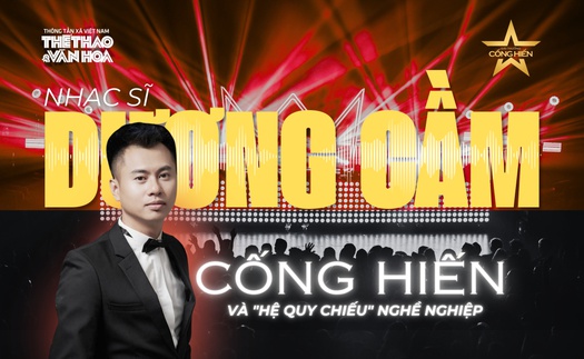 Nhạc sĩ Dương Cầm: Giải Cống hiến và "hệ quy chiếu" nghề nghiệp