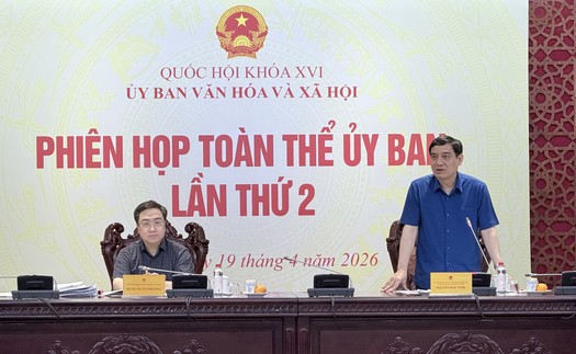 Ủy ban Văn hóa và Xã hội cho ý kiến về dự thảo Nghị quyết phát triển văn hóa​