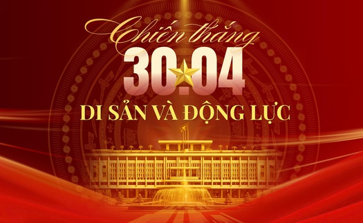 Chiến thắng 30/4: Di sản và động lực