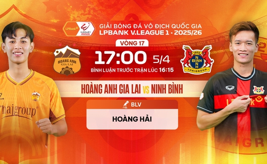 Link xem trực tiếp bóng đá HAGL vs Ninh Bình 17h00 hôm nay, V-League vòng 17