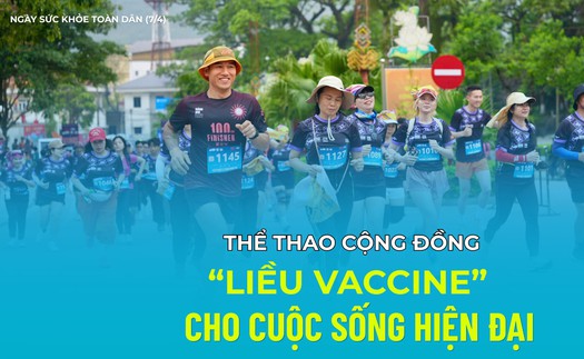 Ngày sức khoẻ toàn dân (7/4): Thể thao cộng đồng là "liều vaccine" cho cuộc sống hiện đại