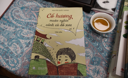 Về lại "Cố hương muôn nghìn cảnh cũ đồ xưa"