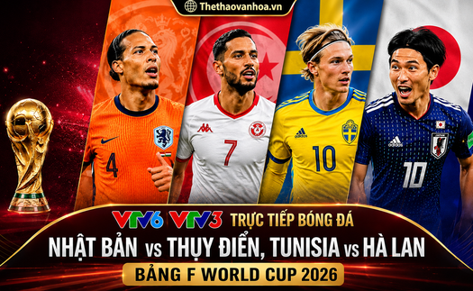VTV6 VTV3 trực tiếp bóng đá Nhật Bản vs Thụy Điển, Tunisia vs Hà Lan, bảng F World Cup 2026
