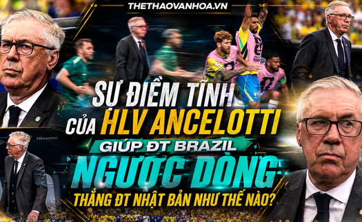 Sự điềm tĩnh của HLV Ancelotti giúp ĐT Brazil ngược dòng thắng Nhật Bản như thế nào?