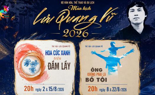 Mùa kịch Lưu Quang Vũ 2026: "Khẳng định sức sống sân khấu đương đại"