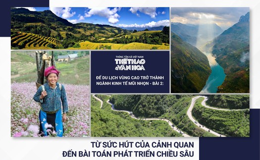 Để du lịch vùng cao trở thành ngành kinh tế mũi nhọn - Bài 2: Từ sức hút của cảnh quan đến bài toán phát triển chiều sâu