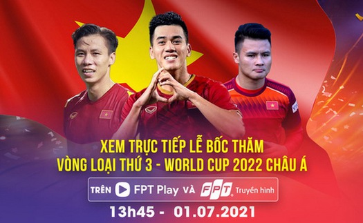 Link xem trực tiếp bốc thăm vòng loại thứ ba World Cup 2022 khu vực châu Á