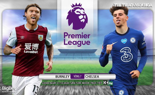 Soi kèo nhà cái Burnley vs Chelsea. Vòng 7 Giải ngoại hạng Anh. Trực tiếp K+ PM