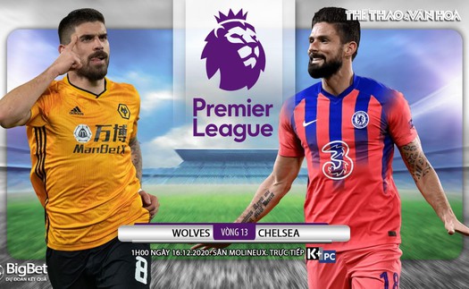 Soi kèo nhà cái Wolves vs Chelsea. Trực tiếp bóng đá vòng 13 Giải ngoại hạng Anh