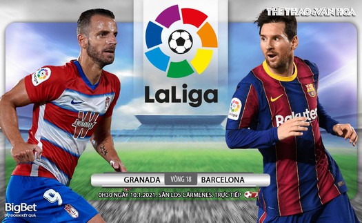 Soi kèo nhà cái Granada vs Barcelona. Vòng 18 La Liga Tây Ban Nha