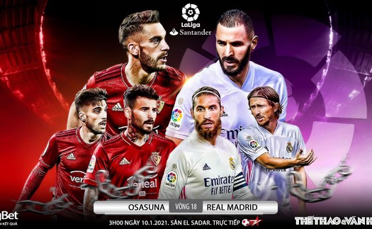 Soi kèo nhà cái Osasuna vs Real Madrid. Vòng 18 La Liga Tây Ban Nha