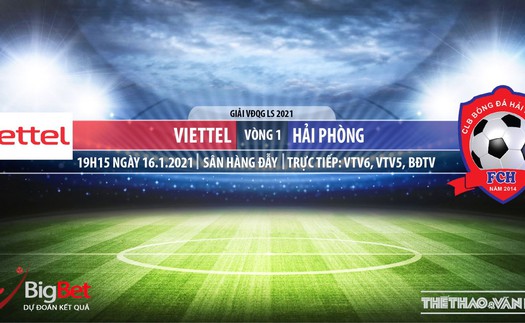 Soi kèo nhà cái Viettel vs Hải Phòng. VTV6. BĐTV Trực tiếp bóng đá Việt Nam 2021