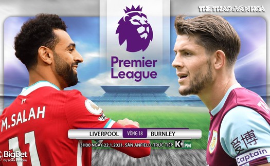 Soi kèo nhà cái Liverpool vs Burnley. Đá bù vòng 18 giải Ngoại hạng Anh