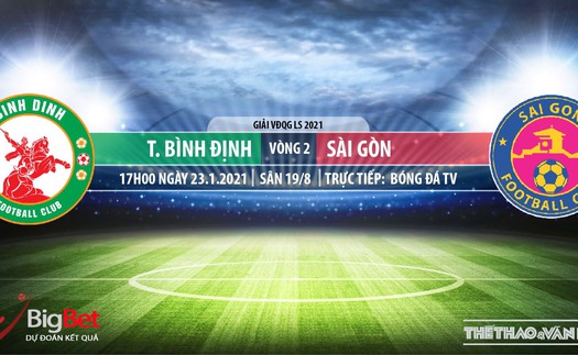 Soi kèo nhà cái Bình Định vs Sài Gòn. BĐTV, VTC3 trực tiếp bóng đá Việt Nam 2021