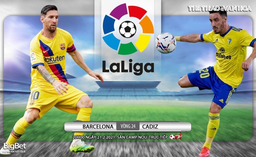 Soi kèo nhà cái Barcelona vs Cadiz. BĐTV trực tiếp bóng đá Tây Ban Nha La Liga