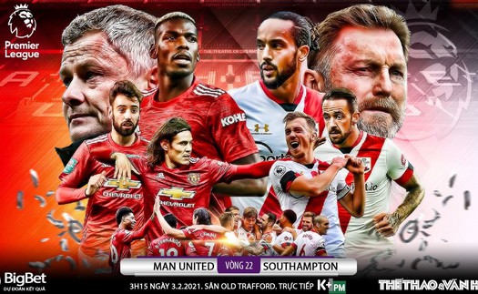 Soi kèo nhà cái MU vs Southampton. K+PM trực tiếp bóng đá Ngoại hạng Anh