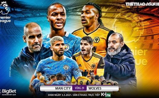 Soi kèo nhà cái Man City vs Wolves. K+PM trực tiếp bóng đá Ngoại hạng Anh