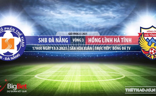 Soi kèo nhà cái SHB Đà Nẵng vs Hồng Lĩnh Hà Tĩnh. Đấu bù vòng 3 LS V-League