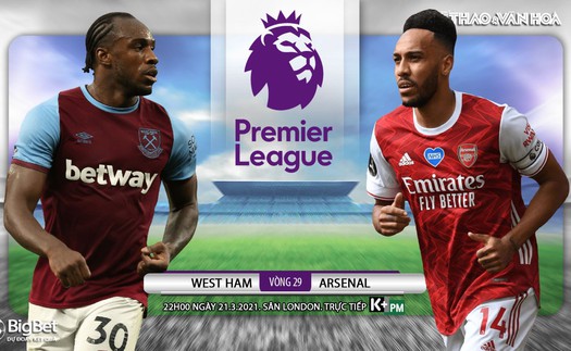 Soi kèo nhà cái West Ham vs Arsenal. K+, K+PM trực tiếp bóng đá Anh