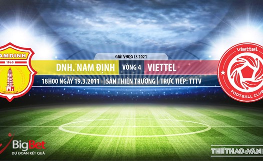 Soi kèo nhà cái Nam Định vs Viettel. TTTV, BĐTV, VTV6 trực tiếp LS V-League