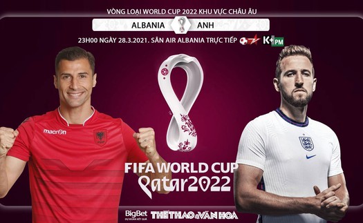 Soi kèo nhà cái Albania vs Anh. Vòng loại World Cup 2022, khu vực châu Âu