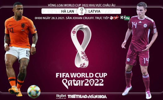 Soi kèo nhà cái Hà Lan vs Latvia. Vòng loại World Cup 2022 khu vực châu Âu