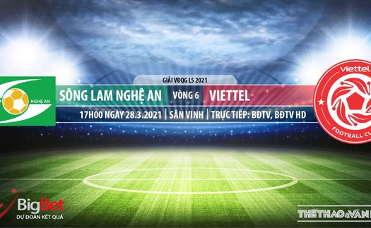 Soi kèo nhà cái SLNA vs Viettel. BĐTV trực tiếp bóng đá Vòng 6 LS V-League 2021