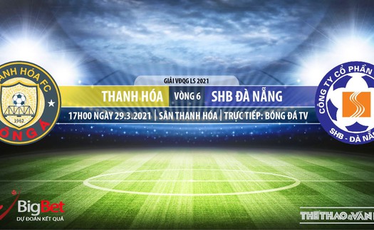 Soi kèo nhà cái Thanh Hóa vs Đà Nẵng. BĐTV trực tiếp bóng đá V-League 2021