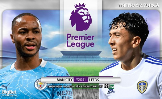 Soi kèo nhà cái Man City vs Leeds. K+PM trực tiếp bóng đá Ngoại hạng Anh