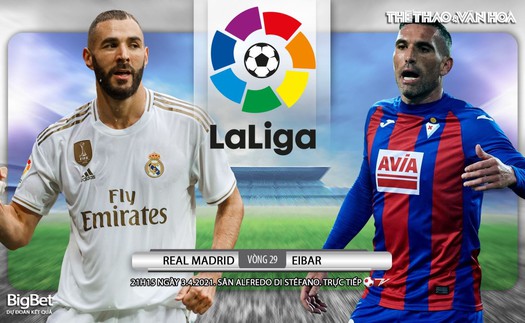 Soi kèo nhà cái Real Madrid vs Eibar. BĐTV trực tiếp bóng đá Tây Ban Nha