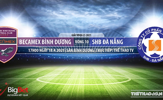 Soi kèo nhà cái Bình Dương vs Đà Nẵng. TTTV trực tiếp vòng 10 V-League 2021