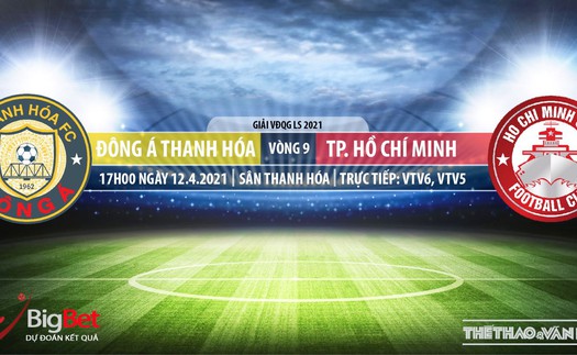 Soi kèo nhà cái Thanh Hóa vs TPHCM. BĐTV trực tiếp Vòng 9 V-League 2021