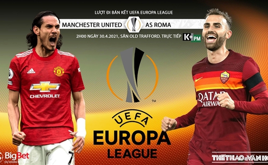 Soi kèo nhà cái MU vs AS Roma. K+PM trực tiếp bóng đá cúp C2