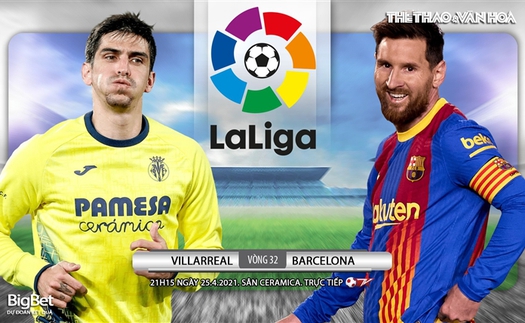 Soi kèo nhà cái Villarreal vs Barcelona. BĐTV trực tiếp bóng đá Tây Ban Nha